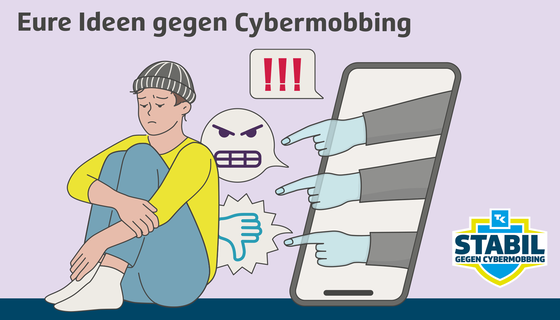 Grafik eines auf dem Boden sitzenden Jugend mit traurigem Gesicht. Neben ihm ist ein Smartphone aus dem Hände ragen, die mit Fingern auf ihn zeigen. Das Bild soll Cybermobbing symbolisieren. Über dem Bild steht: Eure Ideen gegen Cybermobbing. Außerdem zu sehen ist das Logo des Wettbewerbs "Stabil gegen Cybermobbing"